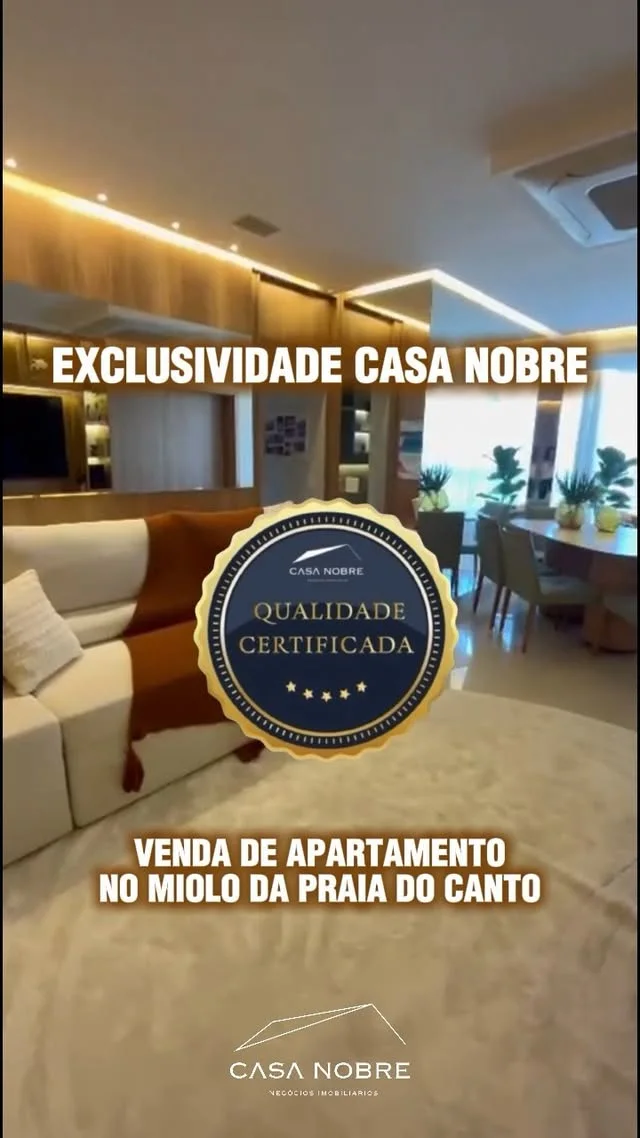 APARTAMENTO A VENDA NO MIOLO DA PRAIA DO CANTO | EXCLUSIVIDADE CASA NOBRE